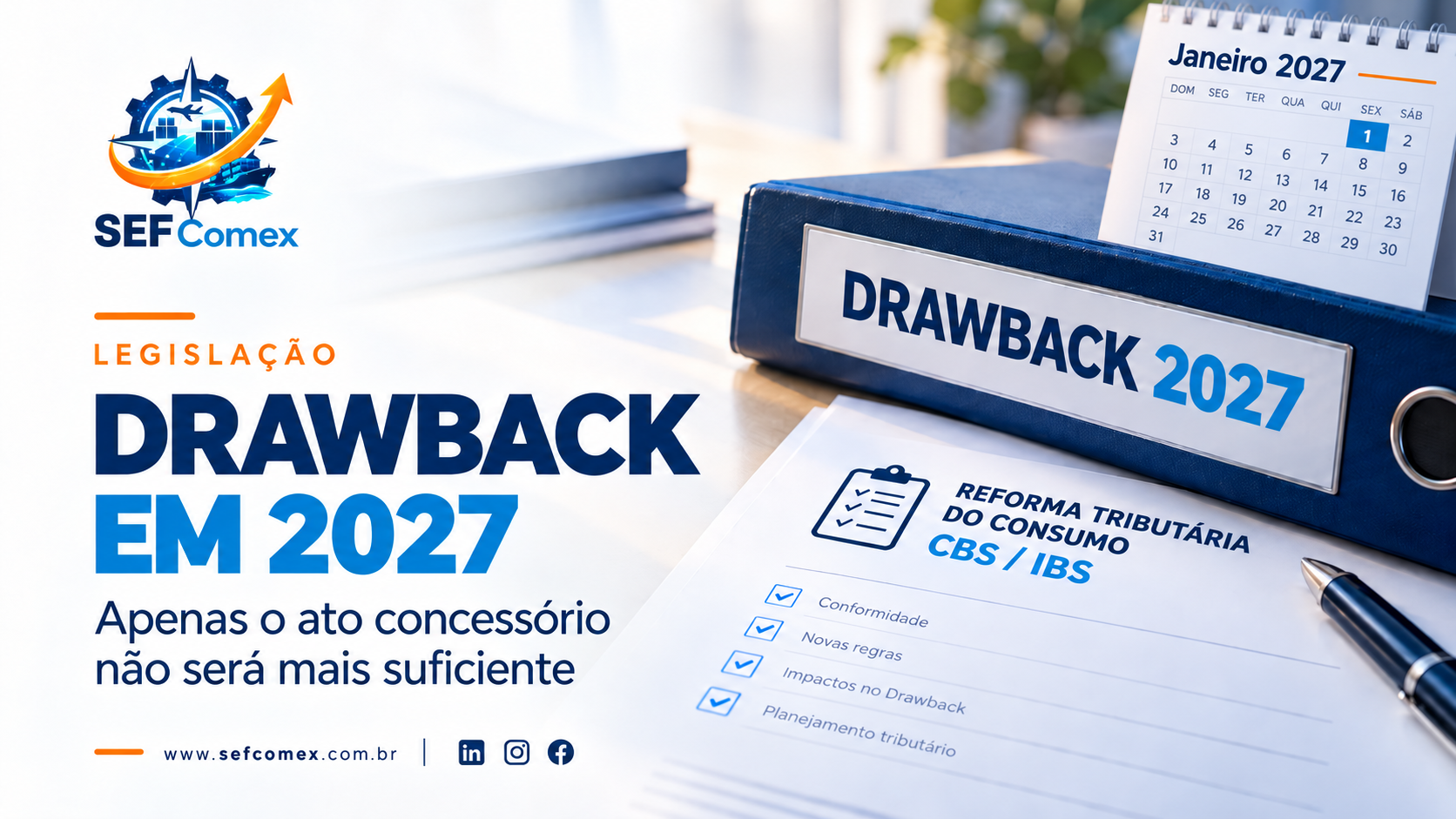 Drawback em 2027 com novas exigências para suspensão de CBS e IBS